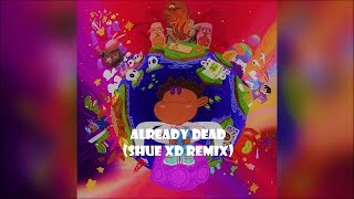 Lil bomb - Already dead (Shue xd Bootleg)
