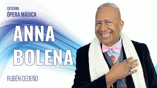 ANNA BOLENA | Rubén Cedeño