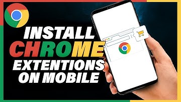 How To Install Chrome Extensions on Smartphones (Android) 2023