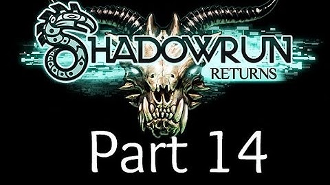 Shadowrun Returns Part 14 - A WILD SIDE QUEST APPEARS!