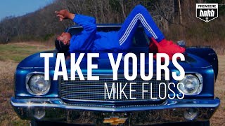 Video thumbnail of "Mike Floss "Take Yours" (Official Music Video)"