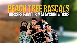 Peach Tree Rascals Guesses Famous Malaysian Words