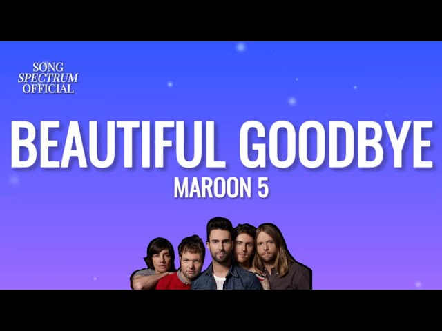 Maroon 5 - Beautiful Goodbye (Lyrics)