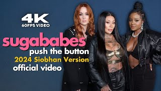 Sugababes - Push The Button [2024 Siobhan Version] (Official Video) [Remastered 4K 60FPS Video]