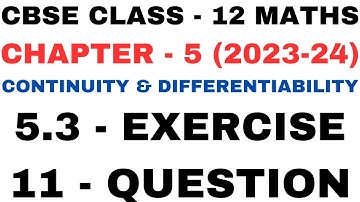 11 Question ex5.3 l Chapter 5 Continuity and Differentiability l Class12th Maths l NEW NCERT 2023-24