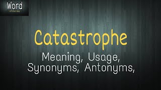 Word of the day - Catastrophe