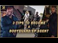 3 tips to become a bodyguardexecutive protection agent