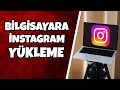 Bilgisayara instagram nasıl indirilir | instagram bilgisayara yükleme