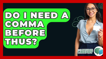 Do I Need A Comma Before Thus? - The Language Library