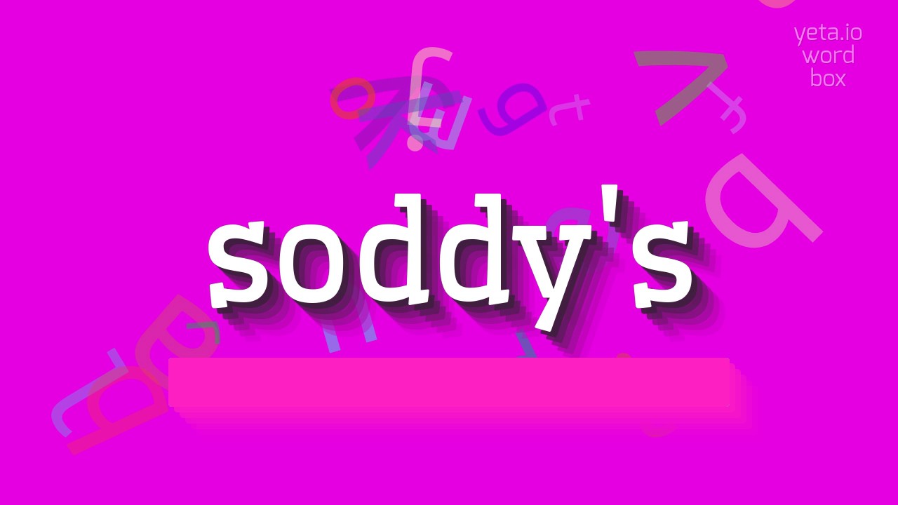 How to say "soddy's"! (High Quality Voices) YouTube