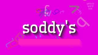 How to say soddy's! (High Quality Voices)