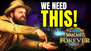 The One Thing WoW Forever DESPERATELY Needs
