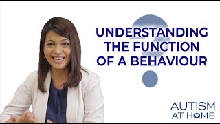 Understanding the Function of the Behaviour - Managing Challenging Behaviours (2/5) | Autism at Home