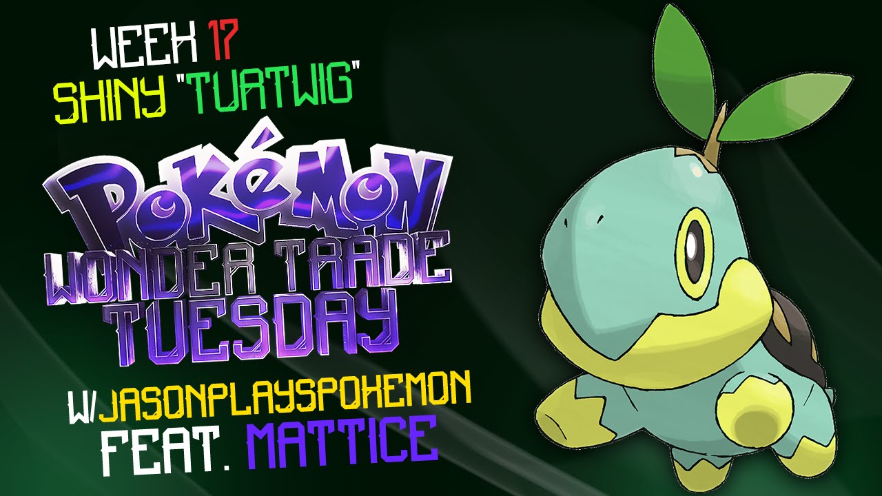 Wonder Trade Tuesday 18 SHINY TURTWIG LIVE! (Pokemon