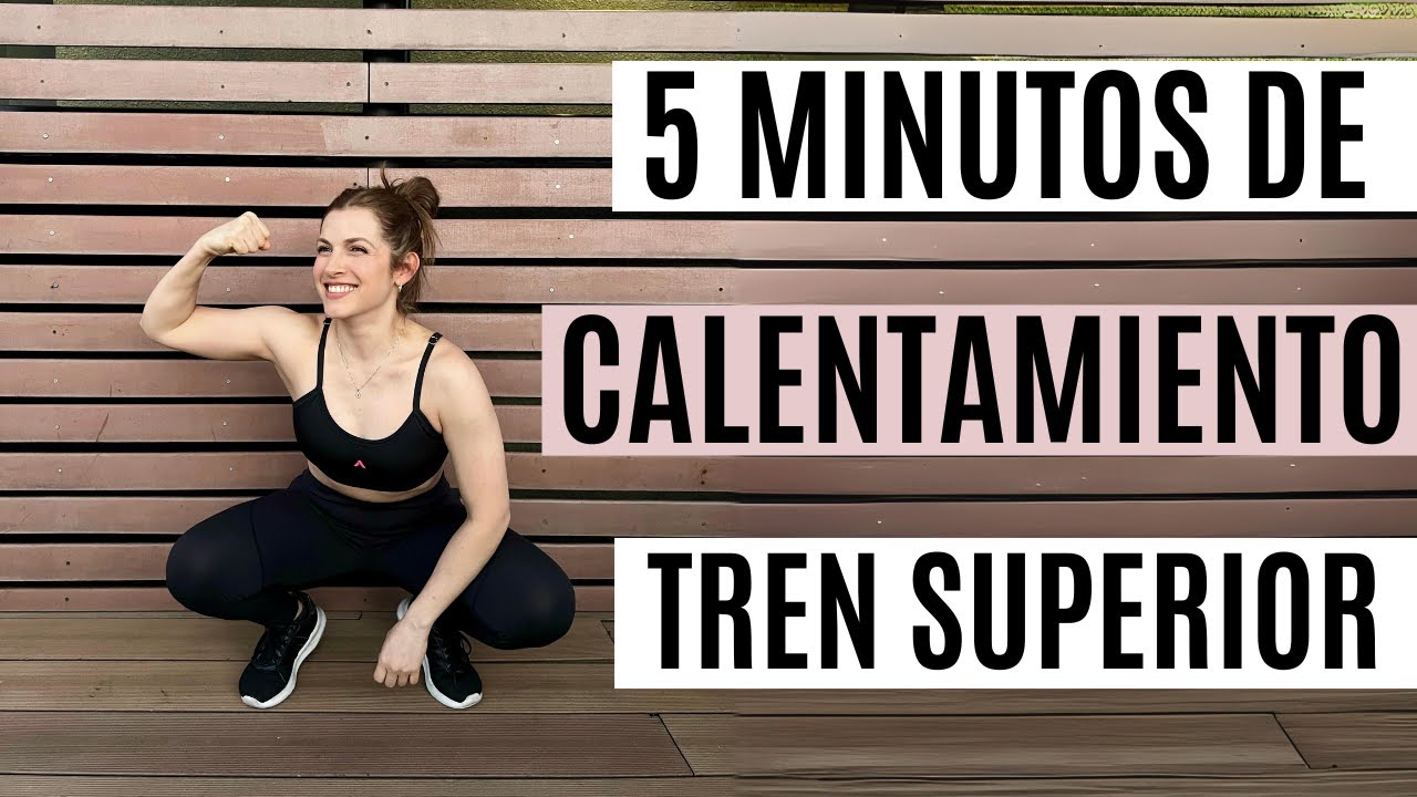 CALENTAMIENTO 5 MIN DE TREN SUPERIOR