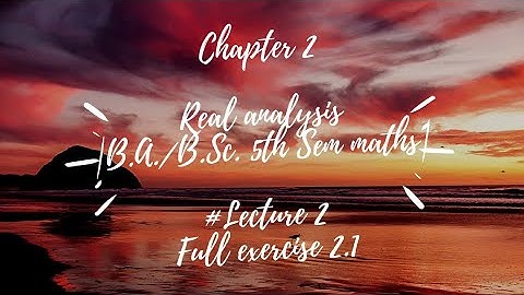 Real analysis | # lect 2 | Chapter 2 | Full Exercise 2.1| Improper Integrals & convergence