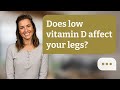 Does low vitamin D affect your legs? | Vitamin D & Legs
