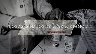 Los Ase-sinatos del paracetamol | Fragmentos de la Noche