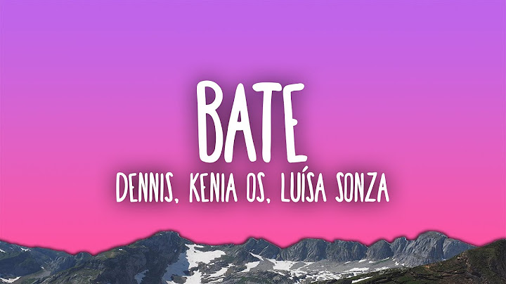 DENNIS, Kenia OS, Luísa Sonza - Bate