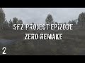 S.T.A.L.K.E.R. SFZ Project Episode Zero REMAKE #2 Призраки Кордона