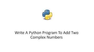 Python 3 Tutorial - Write A Python Program To Add Two Complex Numbers