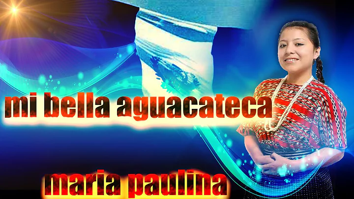 mi bella aguacateca maria paulina