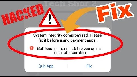 System integrity compromised. Please fix it before using payment apps