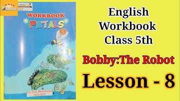 Class 5 English Workbook Lesson 8 Bobby the Robot #englisjworkbook #bobbytherobot #lesson8 #sumanmam