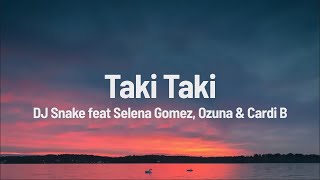 DJ Snake feat Selena Gomez, Ozuna _ Cardi B - Taki Taki (Lyrics)