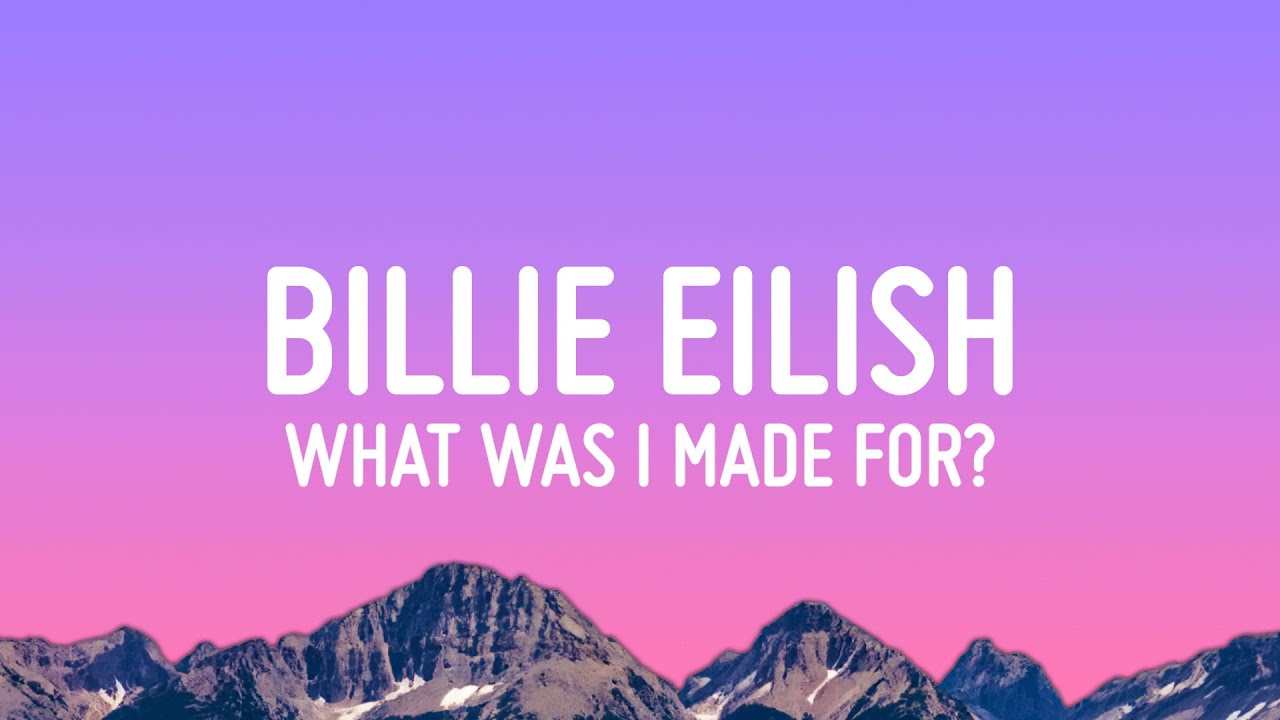 Billie Eilish - What Was I Made For? (Official Lyric Video) 