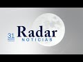 Radar Noticias | Martes, 31 de agosto de 2021