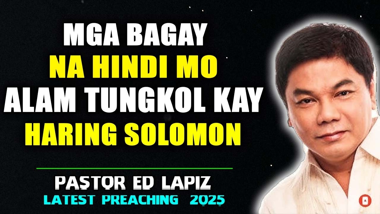 Mga Bagay na Hindi Mo Alam Tungkol kay Haring Solomon - Ed Lapiz