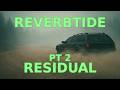 The Reverbtide Protocol - Ep 2 - Residual