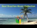 Brazilian Music & Best Brazil Music: Best collection of Brazilian Jazz Music & Brasil Music