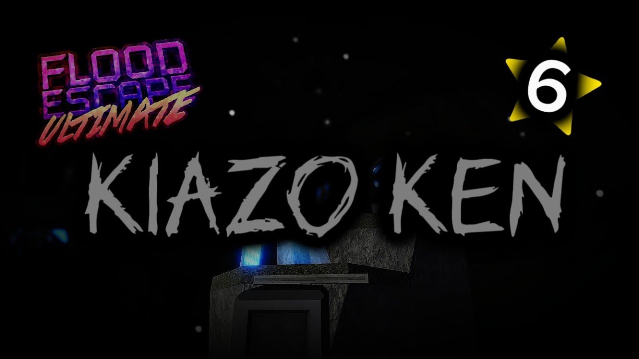 [SHOWCASE] Roblox: Flood Escape Ultimate // Kiazo Ken [Merciless 6⭐]