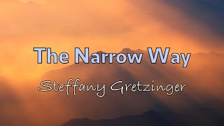 The Narrow Way - Steffany Gretzinger - Lyric Video