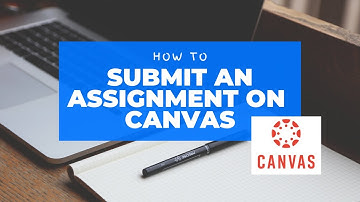 How to Submit an Assignment on Canvas