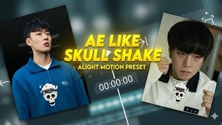 AE LIKE SKULL SHAKE ON ALIGHT MOTION/ AFTER MOTION (  PRESET + XML ) FREE 🔥
