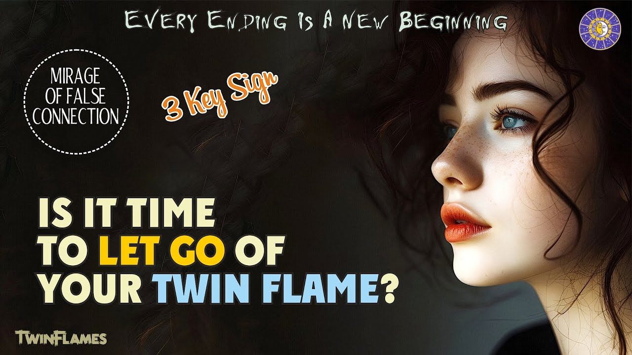 Signs It May Be Time to Let Go of Your Twin Flame ️ - YouTube