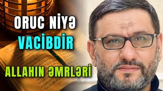 Allah Niyə Oruc Tutmağı Əmr Edir ? Hacı Şahin Əmrlər Və Günahlar