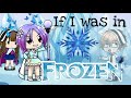 If I was in Frozen | ORIGINAL? | GachaLife Skit