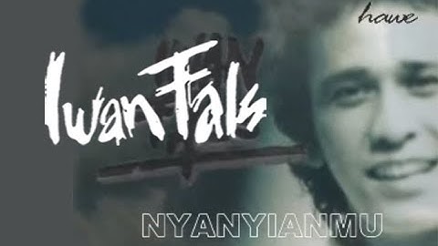 Iwan Fals - Nyanyianmu (Video Clip Lirycs)