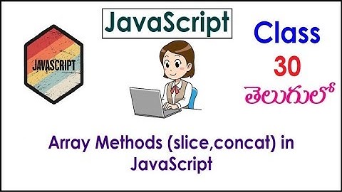 Array Methods In JavaScript Training Videos In Telugu 30 Slice, Concat I JavaScript Tutorials