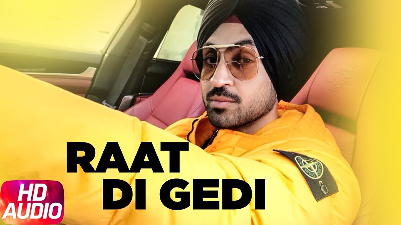 Diljit Dosanjh  Raat Di Gedi  Full Audio  Neeru Bajwa  Jatinder Shah  Latest Punjabi Song 2018