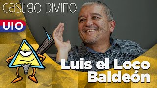 Castigo Divino: Luis el Loco Baldeón