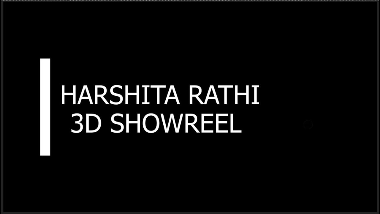 HARSHITA RATHI | 3D SHOWREEL