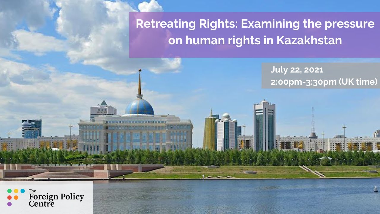 Retreating Rights Examining the pressure on human rights in Kazakhstan