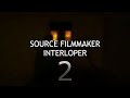 Exploring the source filmmaker demo files part 2  interloper sfm 2