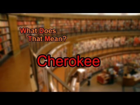 What does Cherokee mean?