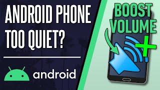 Android Phone too Quiet? How to BOOST VOLUME on Android